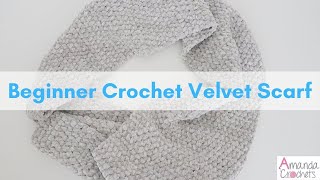 Beginner Crochet Velvet Scarf  Easy Crochet Tutorial [upl. by Ontina]