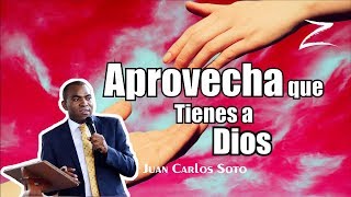 PREDICA 🙌🏻 Aprovecha que tienes a Dios ⭐️  Juan Carlos Soto PREDICAS IPUC [upl. by Arotahs]