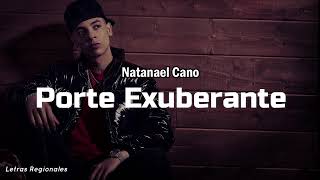 Porte Exuberante  Natanael Cano LetraLyrics [upl. by Oinigih]