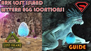 ARK LOST ISLAND WYVERN EGG LOCATIONS ALL WYVERN NEST LOCATIONS [upl. by Allyson]