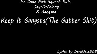 Ice Cube  Keep It GangstaThe Gutter Shit Lyrics [upl. by Nuhsed412]