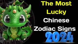 The Most Lucky Chinese Zodiac Signs in 2024 [upl. by Drews317]