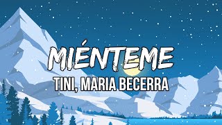 Dale miénteme Haz lo que tú quieras conmigo  TINI Maria Becerra  Miénteme LetraLyrics [upl. by Killy293]