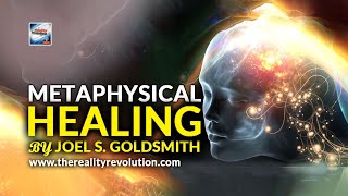 Metaphysical Healing By Joel S Goldsmith [upl. by Demetre501]