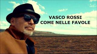 Vasco Rossi  Come Nelle Favole Lyrics [upl. by Algernon]