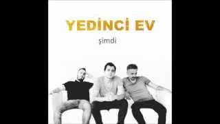 Yedinci Ev  Şimdi  2013 [upl. by Ahsenauq193]