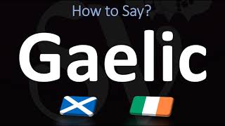 How to Pronounce Gaelic CORRECTLY  Irish VS Scottish [upl. by Vincelette433]