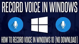 How to Record AudioVoice in Windows 10 NO DOWNLOAD [upl. by Phylis157]