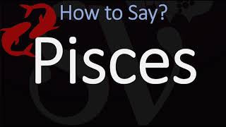 How to Pronounce Pisces Sign CORRECTLY Zodiac Pronunciation [upl. by Teyut553]