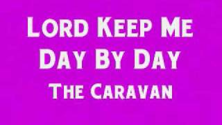 The Caravans  Lord Keep Me Day By Day [upl. by Ailemak]