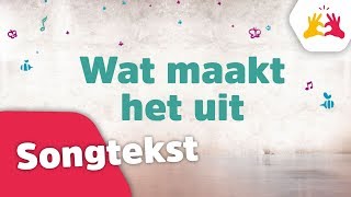 Kinderen voor Kinderen  Wat maakt het uit songtekst [upl. by Spitzer]